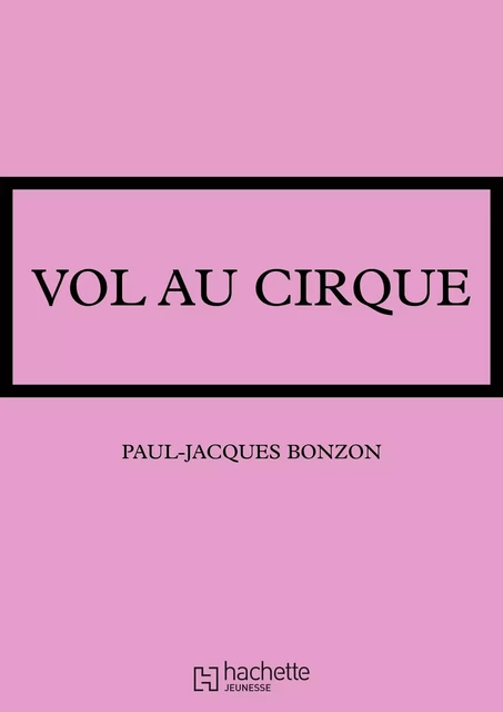 La famille HLM - Vol au cirque - Paul-Jacques Bonzon - Hachette Jeunesse