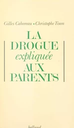 La drogue expliquée aux parents