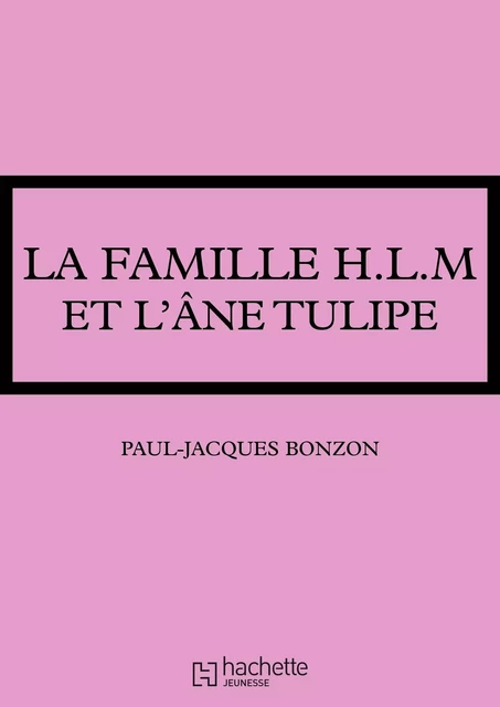 La famille HLM - La famille HLM et l'âne Tulipe - Paul-Jacques Bonzon - Hachette Jeunesse