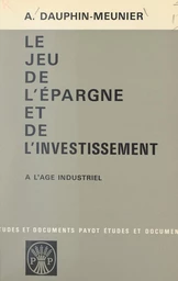 Le jeu de l'épargne et de l'investissement à l'âge industriel