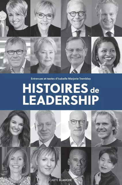 Histoires de leadership - Isabelle Marjorie Tremblay - Del Busso Éditeur