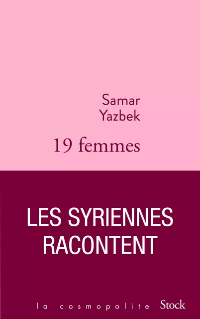 Dix-neuf femmes, les Syriennes racontent - Samar Yazbek - Stock