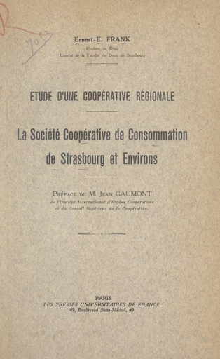 Étude d'une coopérative régionale : la Société coopérative de consommation de Strasbourg et environs - Ernest-E. Frank - FeniXX réédition numérique