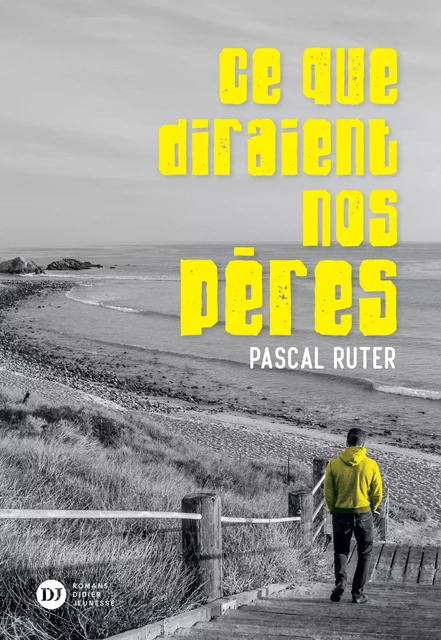 Ce que diraient nos pères - Pascal Ruter - Didier Jeunesse