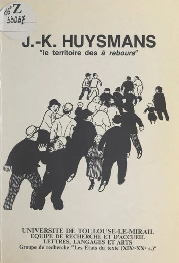 J.-K. Huysmans, le territoire des "À rebours" -  Groupe de recherche Les États du texte - FeniXX réédition numérique