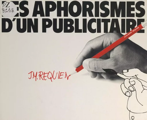 Les aphorismes d'un publicitaire - Jean-Marc Requien - FeniXX réédition numérique