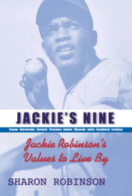 Jackie's Nine: Jackie Robinson's Values to Live By - Sharon Robinson - Scholastic Inc.