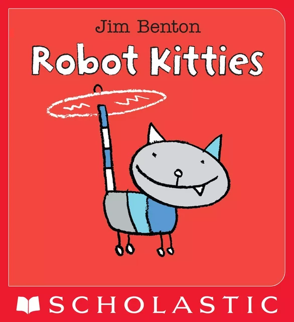 Robot Kitties: An Up & Down Book - Jim Benton - Scholastic Inc.