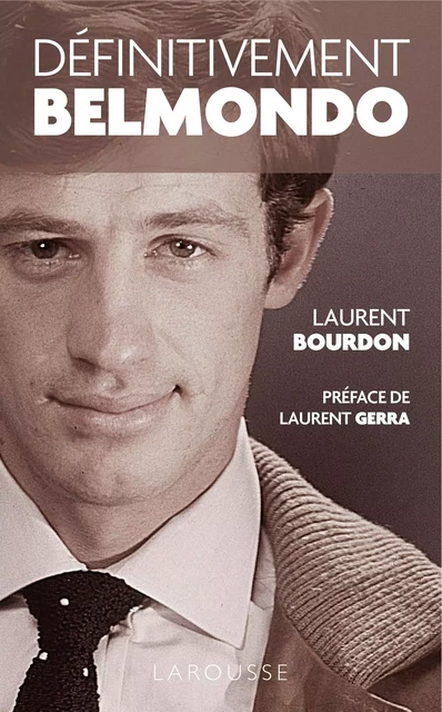 Définitivement Belmondo - Laurent Bourdon - Larousse