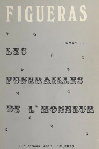 Les funérailles de l'honneur - André Figueras - FeniXX réédition numérique