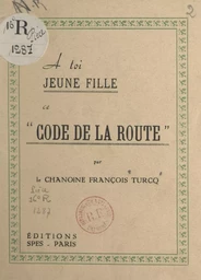 À toi, jeune fille, ce code de la route