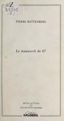 Le manuscrit de 67 - Patrick Laupin, Pierre Rottenberg - FeniXX réédition numérique