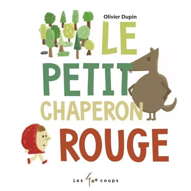 Le Petit Chaperon rouge - Olivier Dupin - Les 400 coups