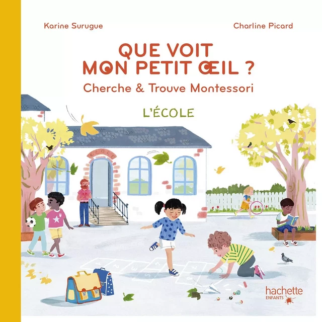 Bien Grandir Montessori - Mon petit oeil voit - L'école - Karine Surugue - Hachette Enfants