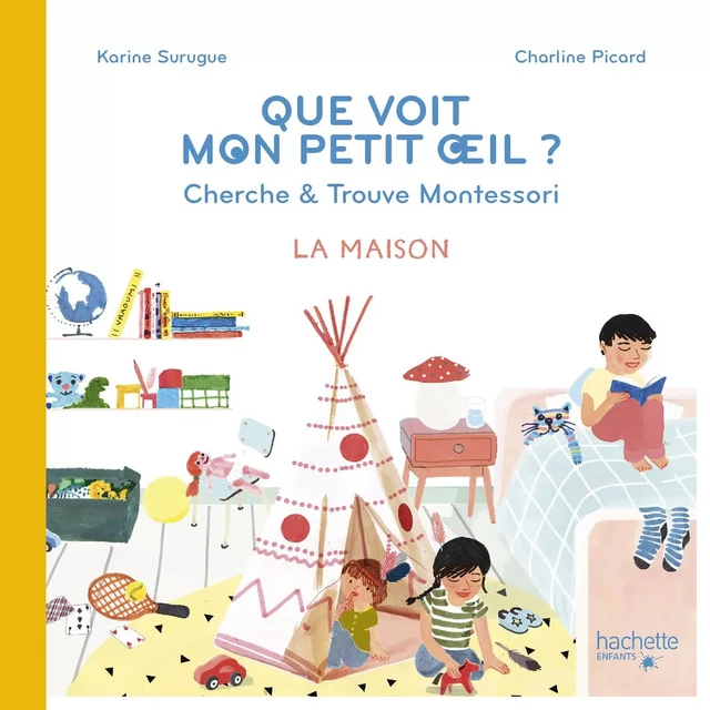 Bien Grandir Montessori - Mon petit oeil voit - La maison - Karine Surugue - Hachette Enfants