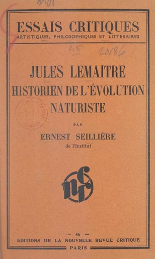 Jules Lemaître, historien de l'évolution naturaliste - Ernest Seillière - FeniXX réédition numérique