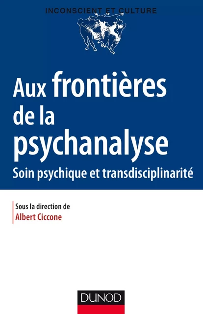 Aux frontières de la psychanalyse - Albert Ciccone - Dunod