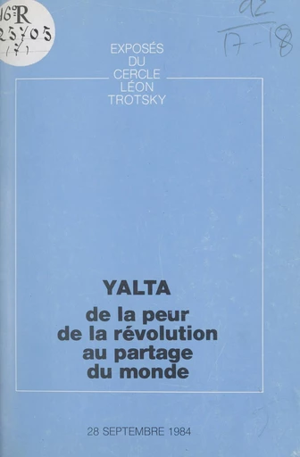 Yalta : de la peur de la révolution au partage du monde -  Cercle Léon Trotsky - FeniXX réédition numérique