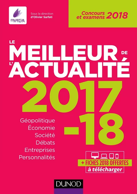 Le meilleur de l'actualité 2017-2018 - Olivier Sarfati, Vincent Giuliani, François Lafargue, Thomas Leroy, Ainée Nait, Charlotte Peytour, Caroline Trabet, Éric Weil, Matthieu Alfré, Kévin Besozzi, Paul Bonnaud, Isabelle Chapellière, Ariane Cronel, Jean-Luc Dagut, Nolwenn Delisle, Théo Galula - Dunod