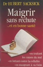 Maigrir sans rechute... et bonne santé