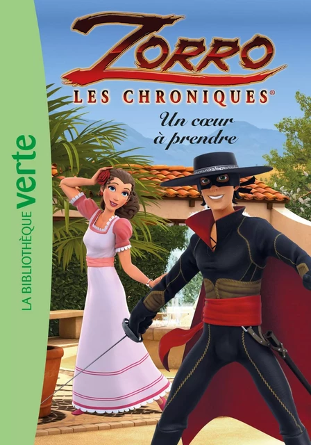 Les chroniques de Zorro 03 - Un coeur à prendre -  Cyber Groupe Studios - Hachette Jeunesse