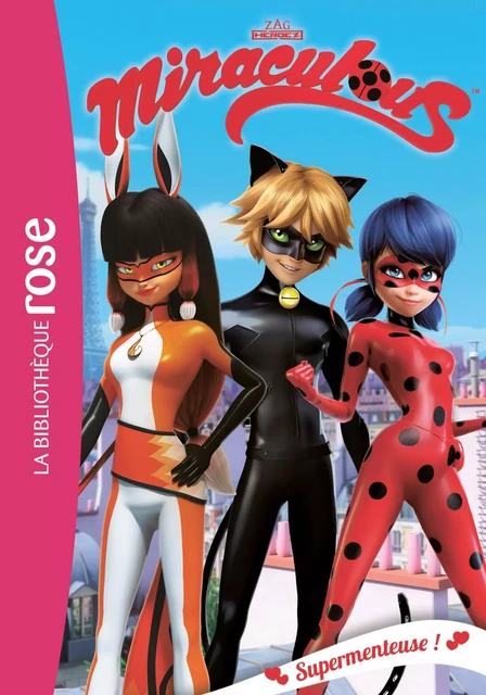 Miraculous 07 - Supermenteuse ! -  Zagtoon,  Method Animation - Hachette Jeunesse