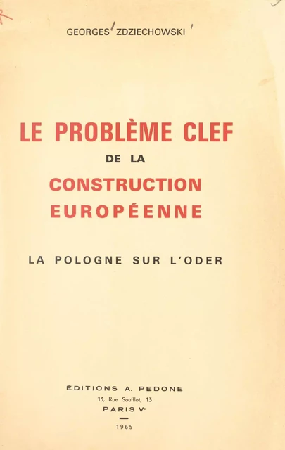 Le problème clef de la construction européenne - Georges Zdziechowski - FeniXX réédition numérique