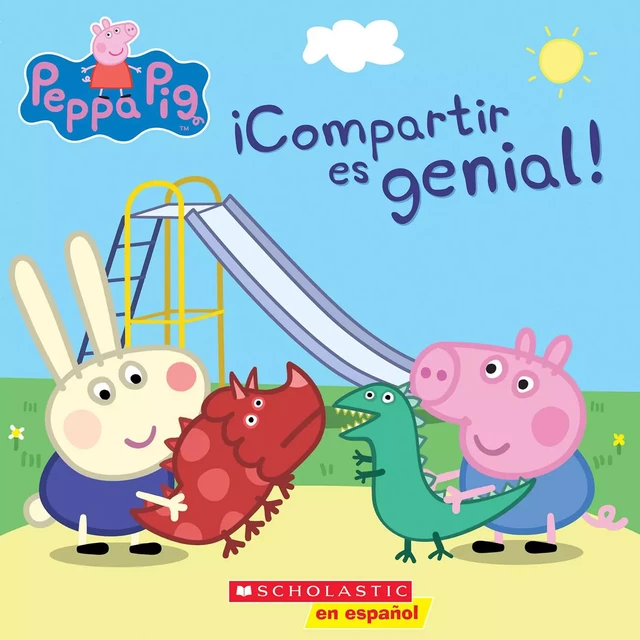 Peppa Pig: ¡Compartir es genial! (Learning to Share) - Meredith Rusu - Scholastic Inc.