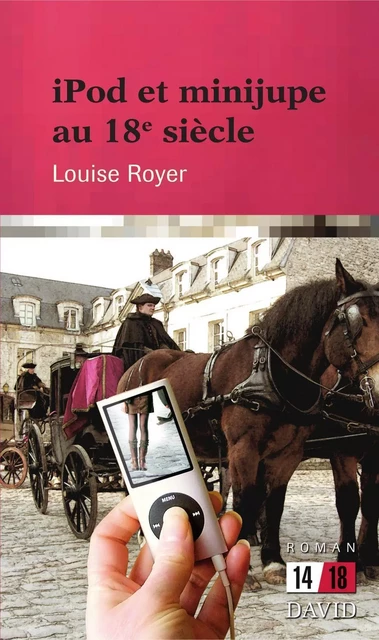 iPod et minijupe au 18e siècle - Louise Royer - Éditions David