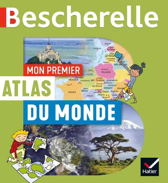 Bescherelle - Mon premier atlas du monde - Françoise Navet-Bouron, Catherine David - Hatier