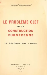 Le problème clef de la construction européenne