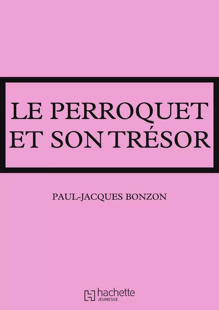 La famille HLM - Le perroquet et son trésor - Paul-Jacques Bonzon - Hachette Jeunesse