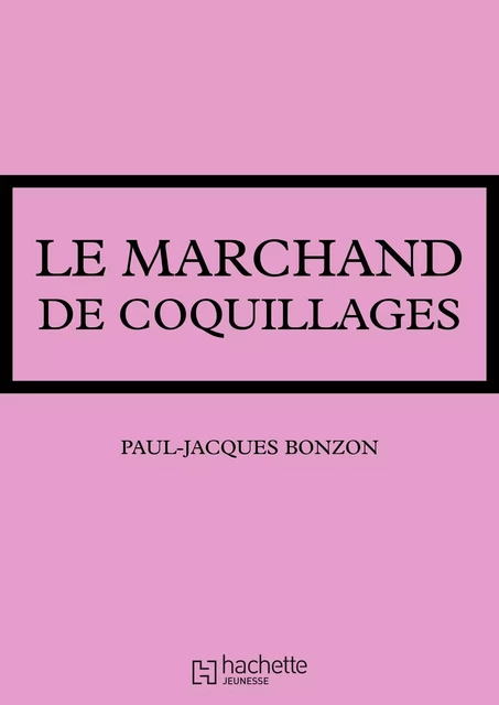 La famille HLM - Le Marchand de coquillages - Paul-Jacques Bonzon - Hachette Jeunesse