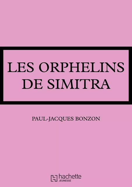 Les orphelins de Simitra - Paul-Jacques Bonzon - Hachette Jeunesse