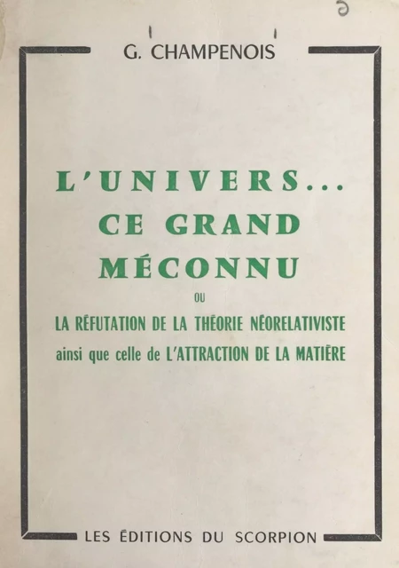 L'univers, ce grand méconnu - Georges Champenois - FeniXX réédition numérique