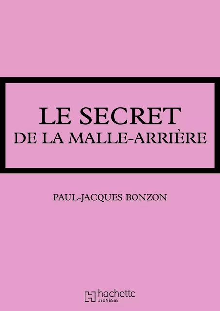 La famille HLM - Le secret de la malle-arrière - Paul-Jacques Bonzon - Hachette Jeunesse