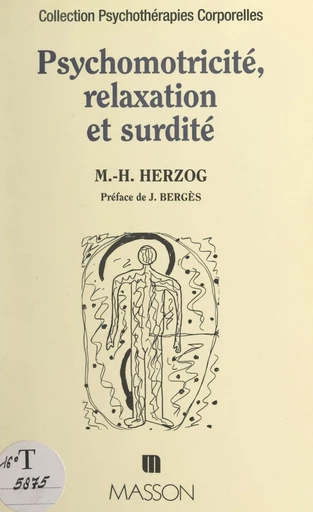 Psychomotricité, relaxation et surdité - Marie-Hélène Herzog - FeniXX réédition numérique