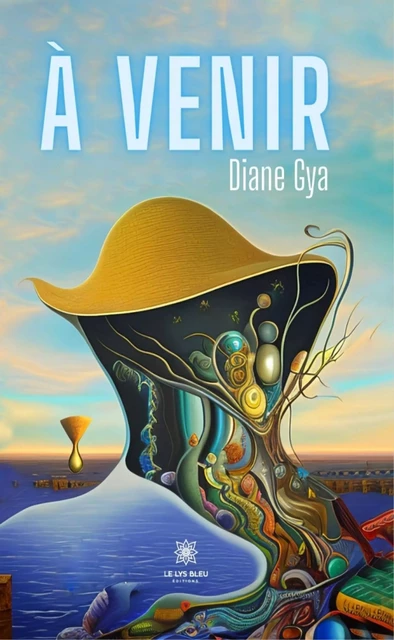 À venir - Diane Gya - Le Lys Bleu Éditions