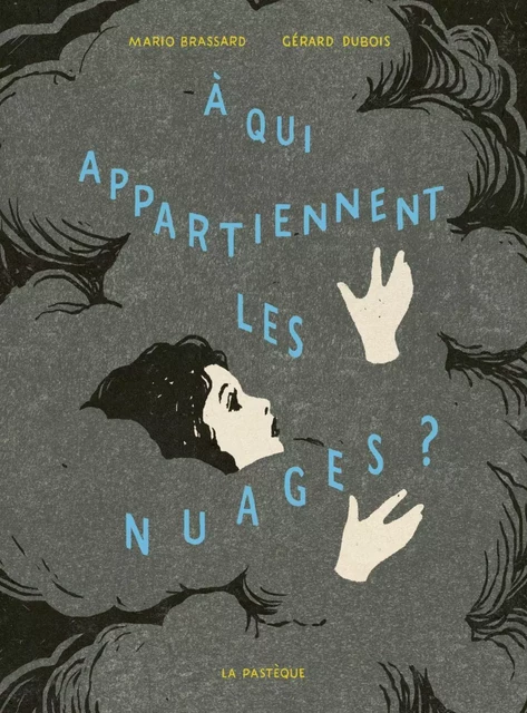 À qui appartiennent les nuages? - Mario Brassard - La Pastèque