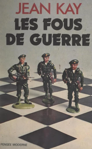 Les fous de guerre - Jean Kay - FeniXX réédition numérique