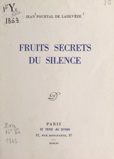 Fruits secrets du silence - Jean Pourtal de Ladevèze - FeniXX réédition numérique