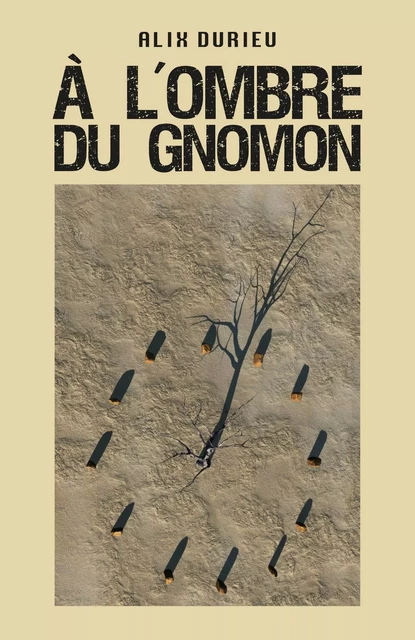 À l'ombre du gnomon - Alix Durieu - Librinova