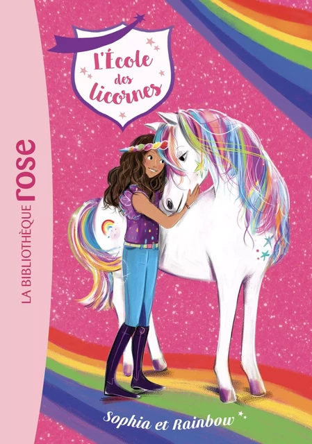 L'école des Licornes 01 - Sophia et Rainbow - Julie Sykes - Hachette Jeunesse