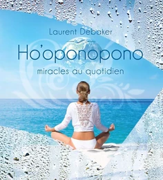 Ho’oponopono - Miracles au quotidien