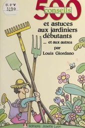 500 conseils et astuces aux jardiniers débutants et aux autres