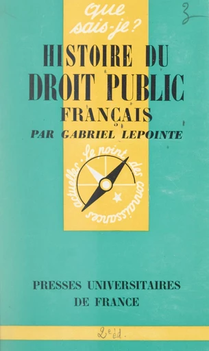 Histoire du droit public français - Gabriel Lepointe - FeniXX réédition numérique