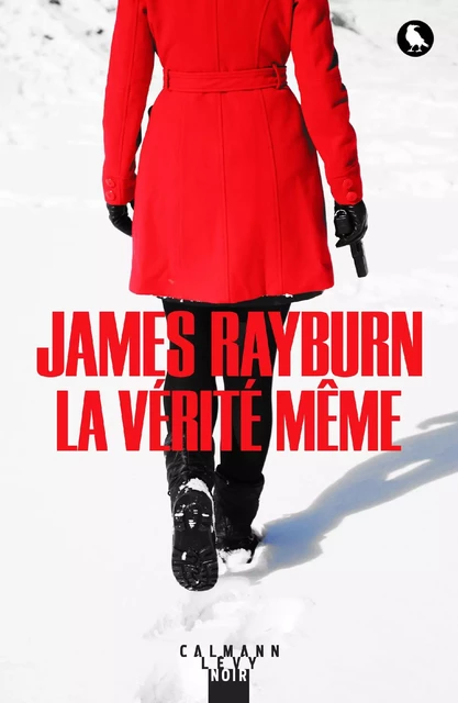 La Vérité même - James Rayburn - Calmann-Lévy