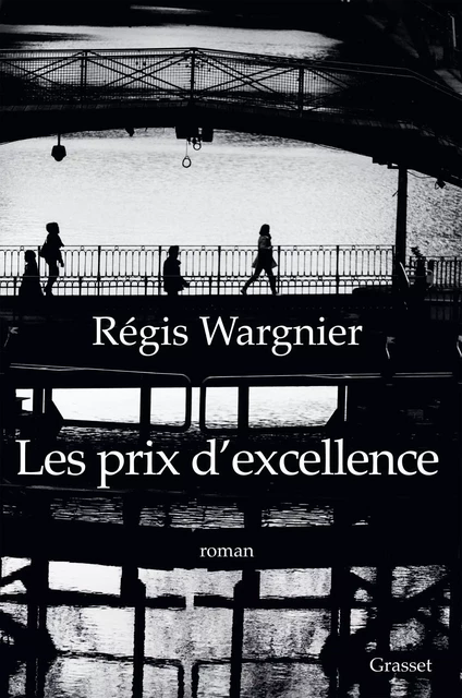 Les prix d'excellence - Régis Wargnier - Grasset