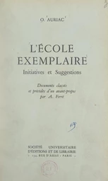 L'École exemplaire : initiatives et suggestions