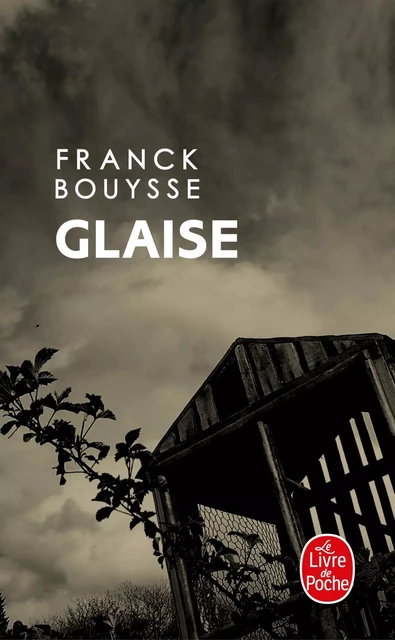 Glaise - Franck Bouysse - Le Livre de Poche